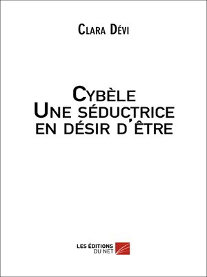 cover image of Cybèle--Une séductrice en désir d'être